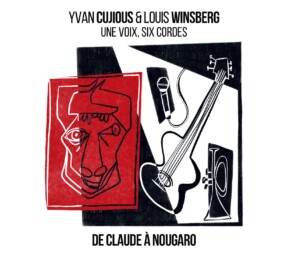Yvan Cujious et Louis Winsberg – Une Voix, Six Cordes